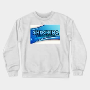 Shocking Crewneck Sweatshirt